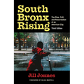 South Bronx Rising: The Rise, Fall, and Resurrection of an American City