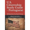 U.S. Citizenship Study Guide - Portuguese: 100 Questions You Need To Know