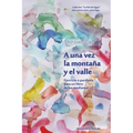 A una vez la montaña y el valle: Ejercicio o parábola para un libro de los medianos