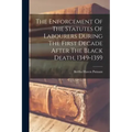 The Enforcement Of The Statutes Of Labourers During The First Decade After The Black Death, 1349-1359