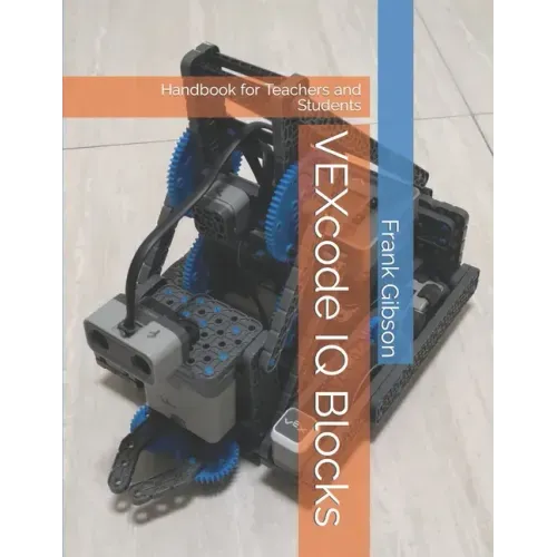 VEXcode IQ - Blocks: Handbook for Robotics Teachers and Students