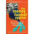 The Money Funnel System: The Common Sense Guide to Financial Organization
