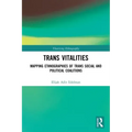 Trans Vitalities: Mapping Ethnographies of Trans Social and Political Coalitions