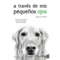 A Traves de MIS Pequeños Ojos