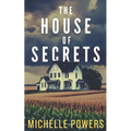 The House Of Secrets: A Twisty Psychological Crime Thriller