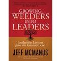 Growing Weeders Into Leaders: Leadership Lessons from the Ground Level