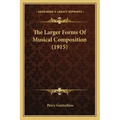 The Larger Forms of Musical Composition (1915)