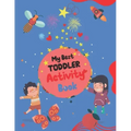 My Best Toddler Activity Book: Different Fun Activities for Toddlers