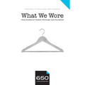 650 - What We Wore: True Stories of Power, Promises, and Polyester