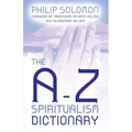 The A-Z Spiritualism Dictionary