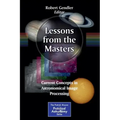 Lessons from the Masters: Current Concepts in Astronomical Image Processing