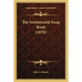 The Sentimental Song Book (1878)