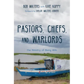 Pastors, Chiefs, and Warlords: The Ministry of Being with