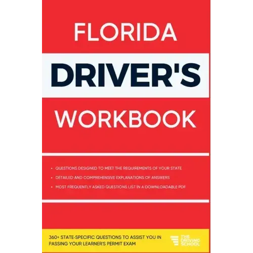 Florida Driver's Workbook: 360] State-Specific Questions to Assist You in Passing Your Learner's Permit Exam