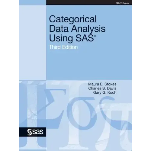 Categorical Data Analysis Using SAS, Third Edition