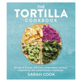 The Tortilla Cookbook