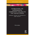 Establishing an Experimental Community College in the United States: Challenges, Successes, and Implications for Higher Education
