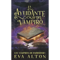 La Ayudante del Vampiro: Un Romance Paranormal de Brujas y Vampiros