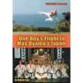 One Boy's Flight to Mas Oyama's Japan: Uchi Deshi - Book One