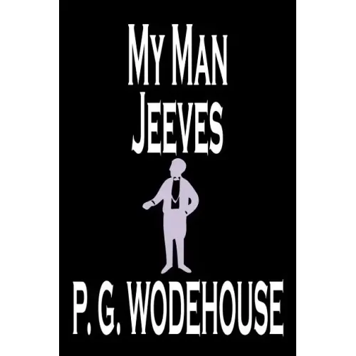 My Man Jeeves by P. G. Wodehouse, Fiction, Literary, Humorous