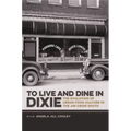 To Live and Dine in Dixie: The Evolution of Urban Food Culture in the Jim Crow South