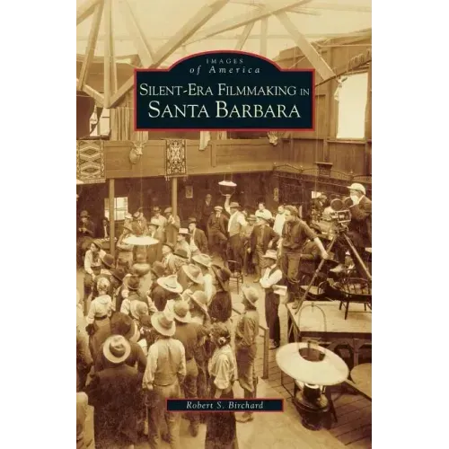 Silent-Era Filmmaking in Santa Barbara