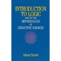 Introduction to Logic: And to the Methodology of Deductive Sciences