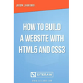 How to Build a Website with HTML5 and CSS3