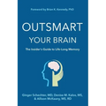 Outsmart Your Brain (Large Print Edition): The Insider's Guide to Life-Long Memory