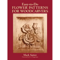 Easy-To-Do Flower Patterns for Woodcarvers