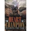 The Heart of a Champion: Walking the Talk