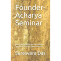 Founder-Acharya Seminar: Guru Tattva within the International Society for Krishna Consciousness