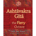 Ashtavakra Gita, the Fiery Octave: My Self: the Atma Journal -- a Daily Journey of Self Discovery