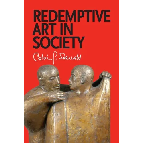 Redemptive Art in Society: Sundry Writings and Occasional Lectures