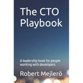 The CTO Playbook: A leadership book for people working with developers
