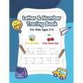 Letter and Number Tracing Book for Kids Ages 3-5: A Fun Practice Workbook to Learn the Alphabet and Numbers from 0 to 10 for Preschoolers and Kinderga