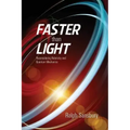 Faster Than Light: Quantum Mechanics And Relativity Reconsidered