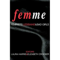 Femme: Feminists, Lesbians and Bad Girls