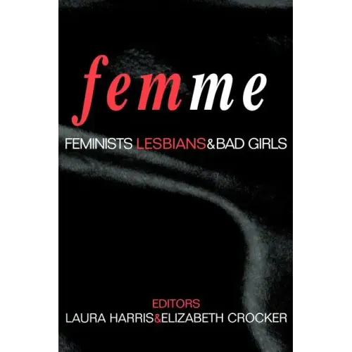 Femme: Feminists, Lesbians and Bad Girls