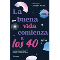 La Buena Vida Comienza a Los 40