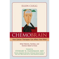 ChemoBrain: How Cancer Therapies Can Affect Your Mind: What Patients, Families, and Doctors Need to Know