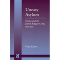 Uneasy Asylum: France and the Jewish Refugee Crisis, 1933-1942