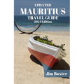 MAURITIUS TRAVEL GUIDE 2024 Edition: Exploring Paradise: Your Ultimate Mauritius Travel Companion