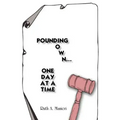 Pounding Down...One Day at a Time