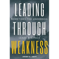 Leading Through Weakness: Sometimes The Underdog Leads The Pack
