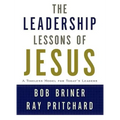 Leadership Lessons of Jesus: A Timeless Model for Today's Leaders