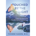 Touched by the Light: Exploring Spiritually Transformative Experiences