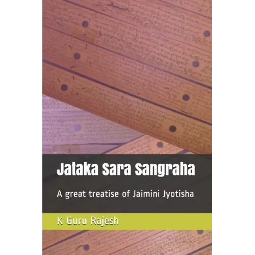 Jataka Sara Sangraha: A Great Treatise of Jaimini Astrology