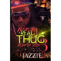 When A Real Thug Wants You 3
