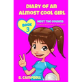 Diary of an Almost Cool Girl - Book 3: Meet The Cousins - (Hilarious Book for 8-12 year olds)